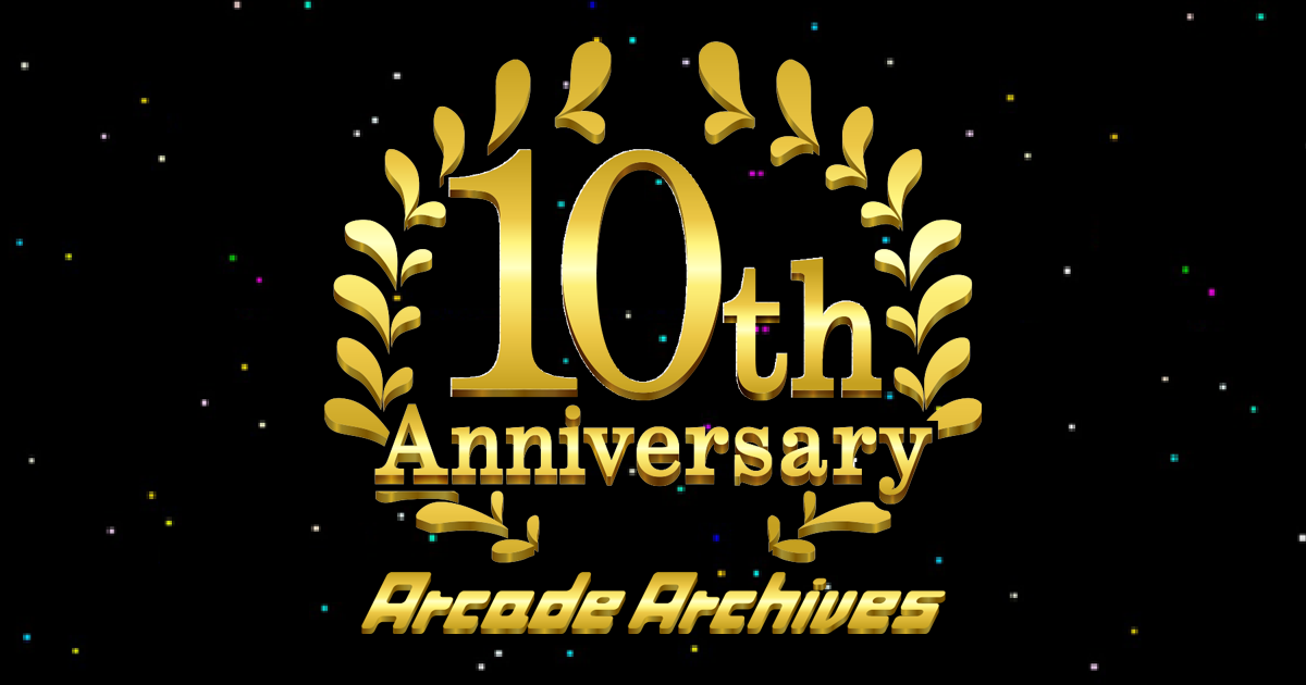 Arcade Archives” 10th Anniversary Event | Arcade Archives